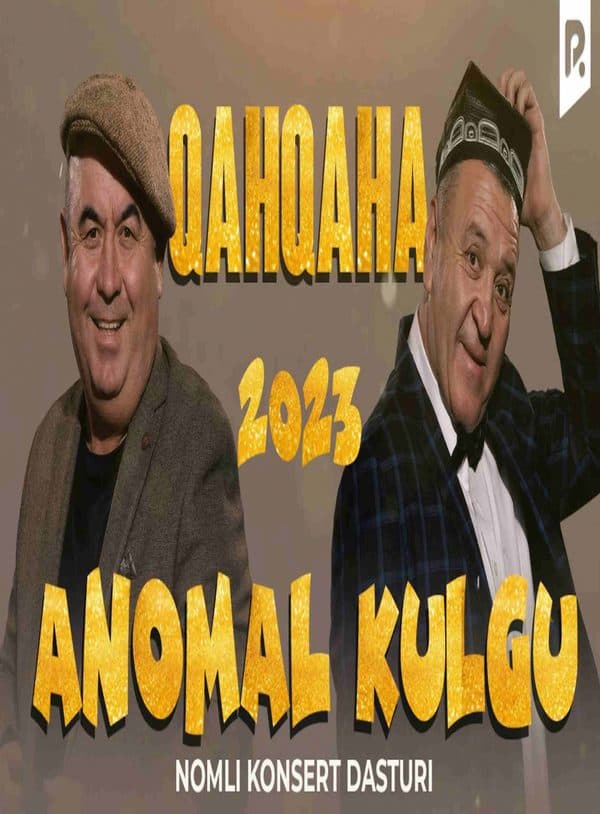 Qahqaha Anomal kulgu nomli konsert dasturi — Kino 2023