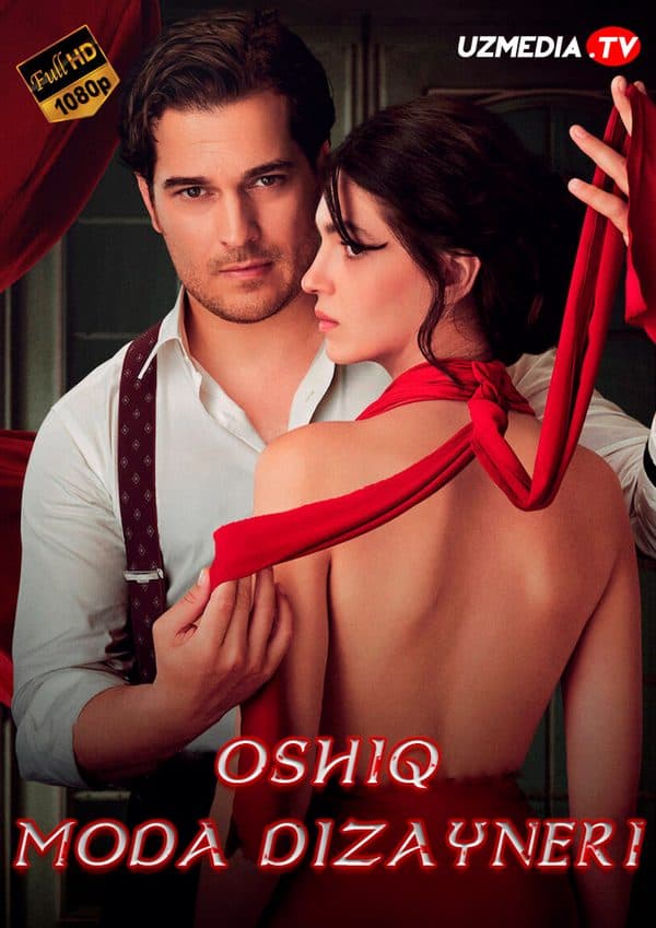 Oshiq moda dizayneri — Serial 2023